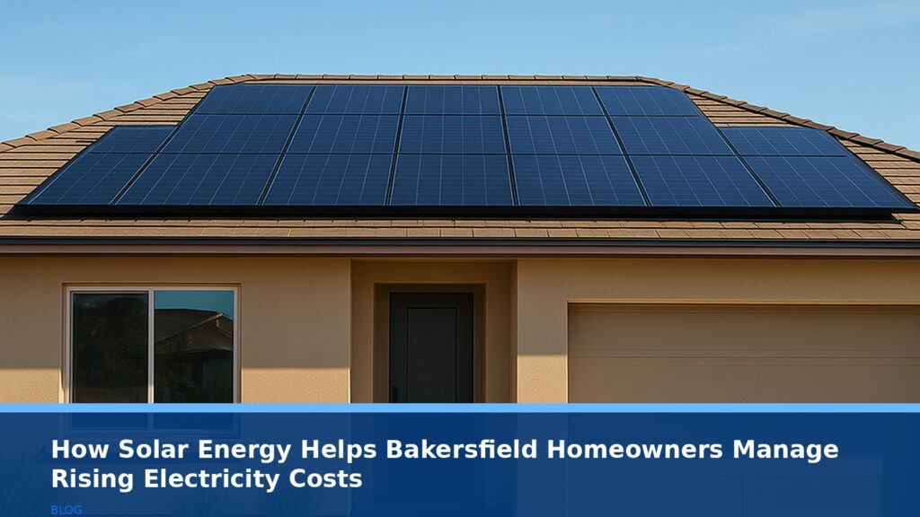 A modern Bakersfield home with solar panels on the roof under a bright sunny sky, no text, no logos, no readable UI elements, clean and professional aesthetic